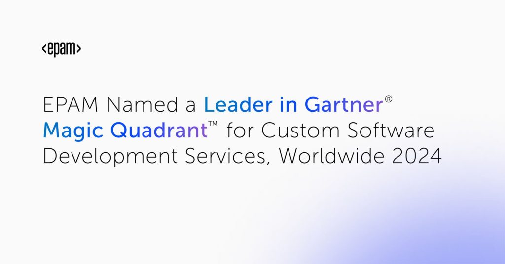 EPAM Named a Leader in Gartner® Magic Quadrant™ for Custom Software ...